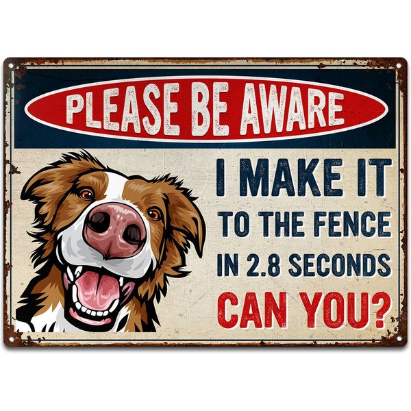 I Make It To The Fence Custom Outdoor Home Decor Pet Lovers Personalized Metal Signs