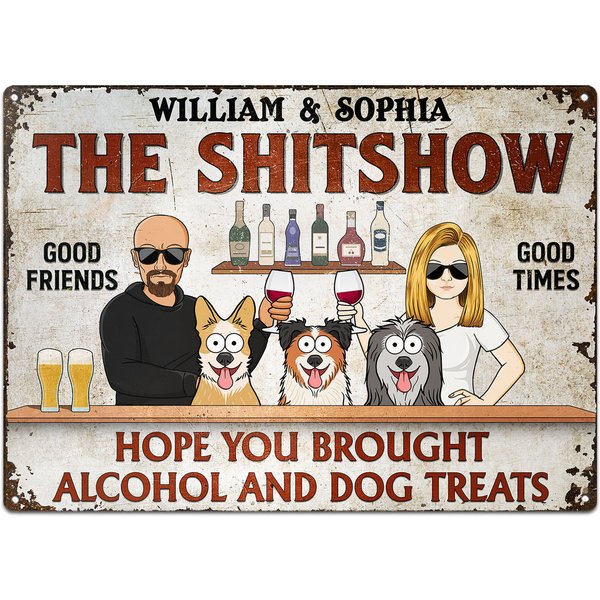 Hope You Brought Alcohol And Dog Treats Funny Cartoon Dog Custom Backyard Metal Signs