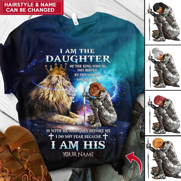 I Am The Daughter Of The King Who Is Not Moved By The World For My World Personalized 3d T-shirt