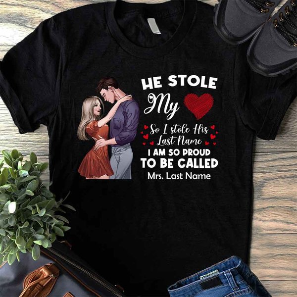 He Stole My Heart I Stole His Last Name Husband Wife Couple Personalized Custom T-Shirt-image