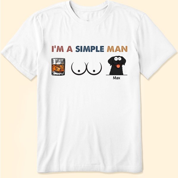 I'm A Simple Man - Personalized Shirt-image