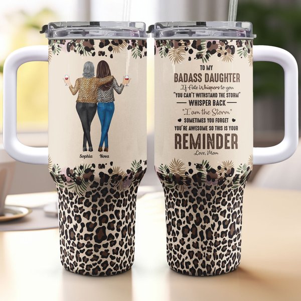 To My Daughter Whisper Back I Am The Storm - Personalized 40Oz Tumbler With Straw-image