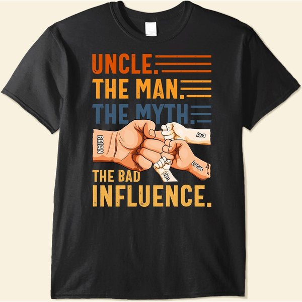 Uncle The Man The Myth The Bad Influence - Personalized Shirt-image