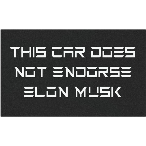 This Car Does Not Endorse Elon Musk | Anti Elon Musk
