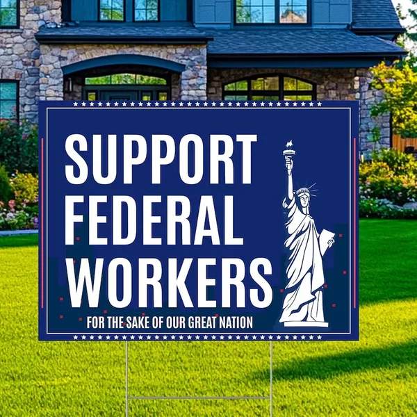 We Support Federal Workers For The Sake Of Our Great Nation Yard Sign-image