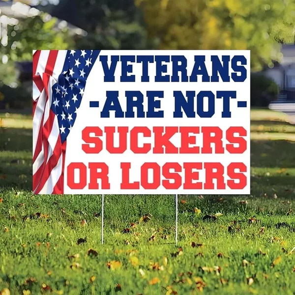 Veterans Are Not Suckers Or Losers Yard Sign-image