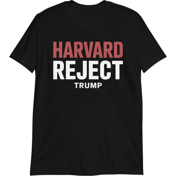 Harvard Reject Trump Shirt, Funny Political Tee-image