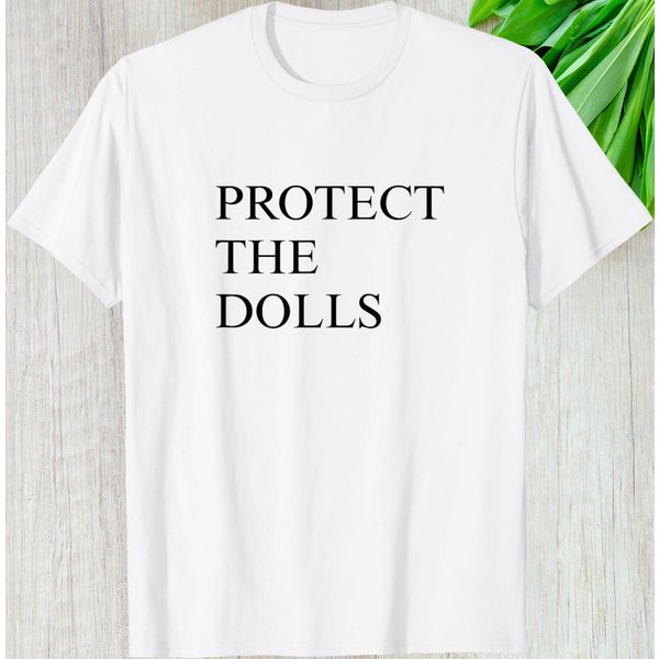 Protect The Dolls Shirt-image