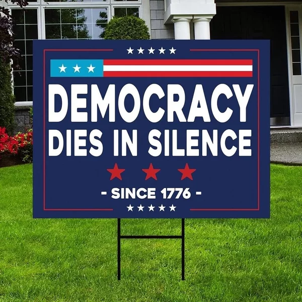 Democracy Dies In Silence Yard Sign, Anti Trump Sign, Anti Maga Lawn Sign-image