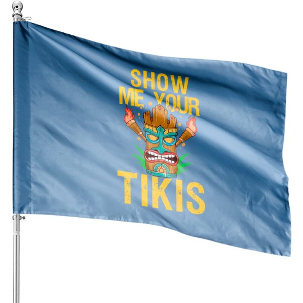 Funny Show Me Your Tikis Tiki Gift Print Hawaiian House Flags-image