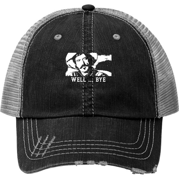 Tombstone Inspired "Well ... Bye" Curly Bill Trucker Hats-image