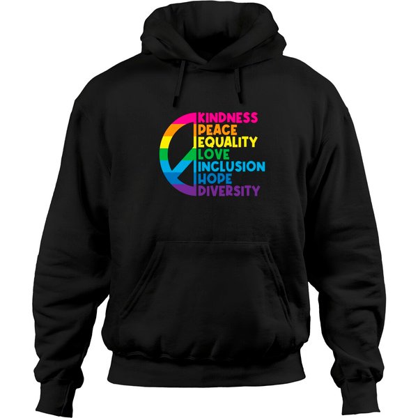 Kindness Peace Equality Love Inclusion Hope Diversity Hoodies