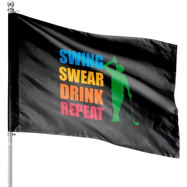 Swing Swear Drink Repeat - Golf Lover House Flags-image