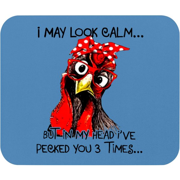 I May Look Calm But In My Head I'Ve Pecked You 3 Times - I May Look Calm But In My Head - Mouse Pads-image