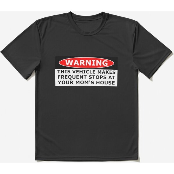 Warning! This Vehicle Makes Frequent Stops At Your Mom's House | Bumper Sticker | Active T-Shirt-image