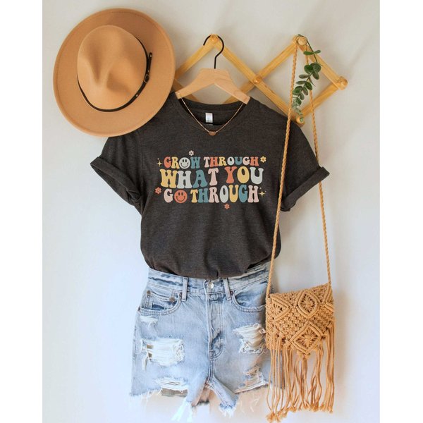 Grow Through What You Go Through, Positive Shirt, Motivational Shirt, Positive Saying Shirt-image