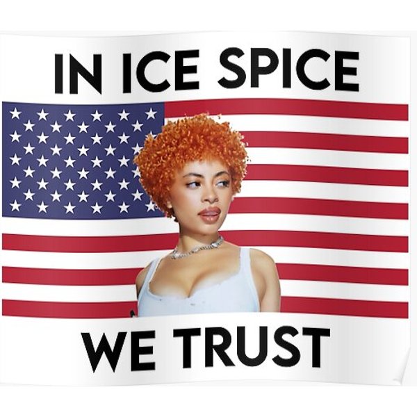 In Ice Spice We Trust Flag Premium Matte Vertical Poster-image