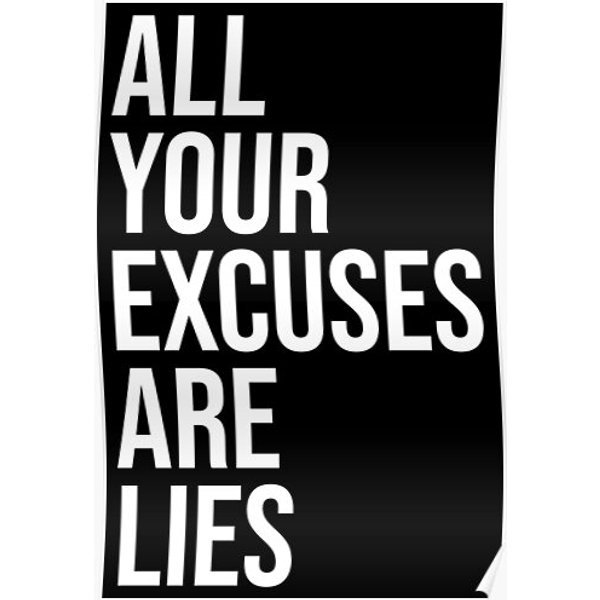 All Your Excuses Are Lies Premium Matte Vertical Poster-image