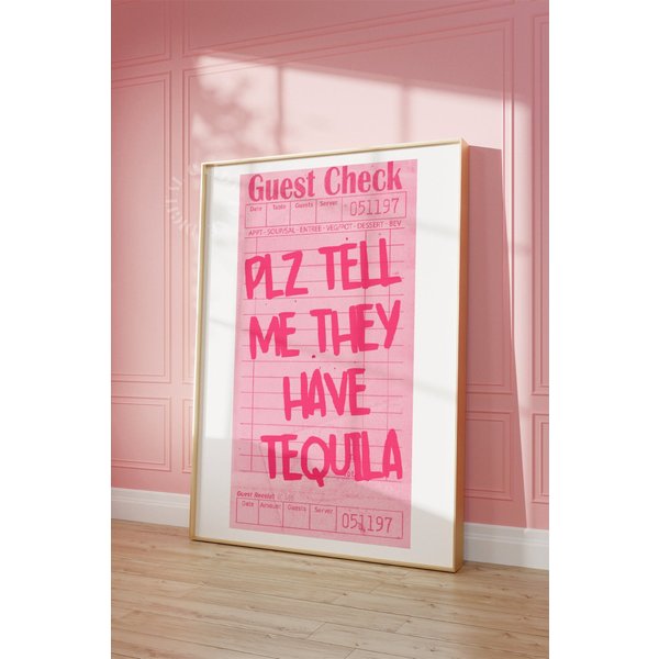 Guest Check Print Bar Cart Art Plz Tell Me They Have Tequila Poster-image