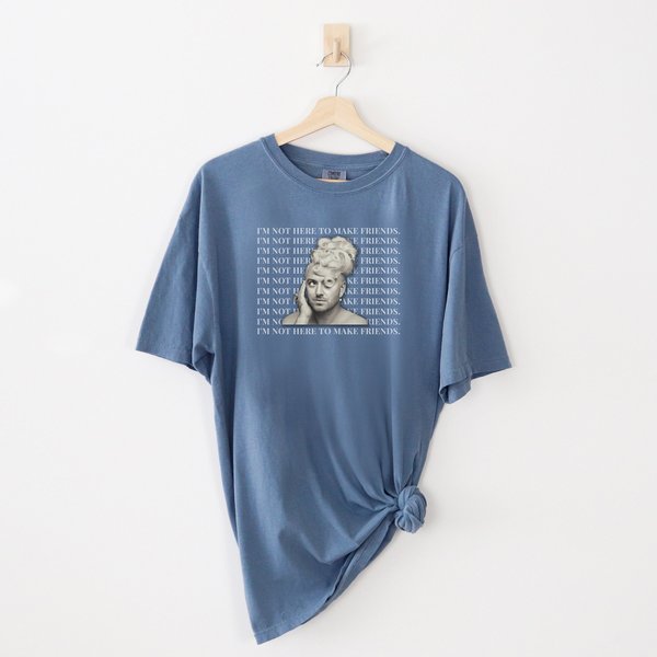 I'm Not Here To Make Friends Shirt, Sam Smith T-Shirt, Gloria Tour Shirt-image