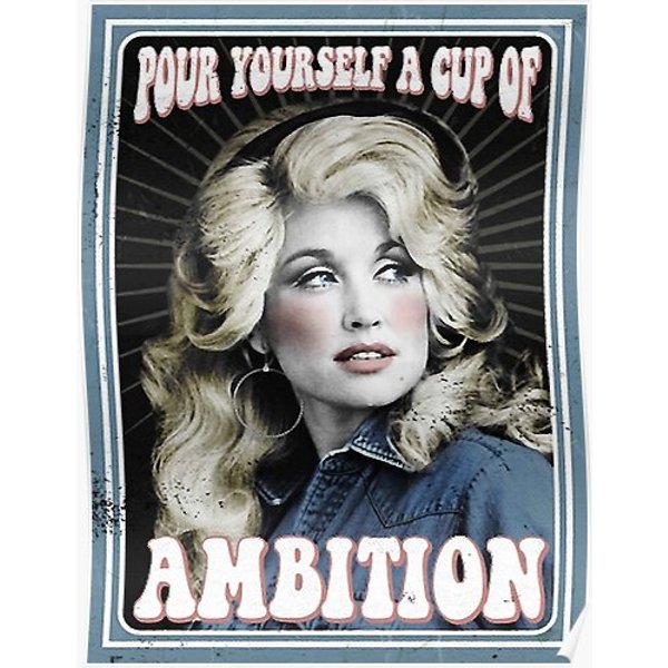 Pour Yourself A Cup Of Ambition - Dolly Premium Matte Vertical Poster-image