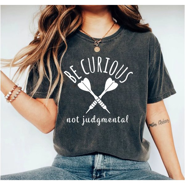 Be Curious Not Judgmental Shirt, Funny Quote Shirt-image