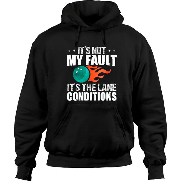 Bowling Excuse Funny Hoodie Lane Conditions Bowler Gift Hoodie-image