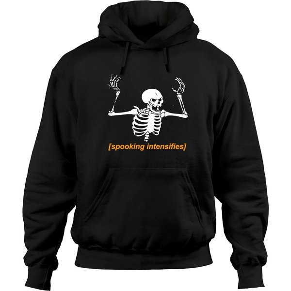 Spooking Intensifies Spooky Scary Skeleton Meme Hoodie