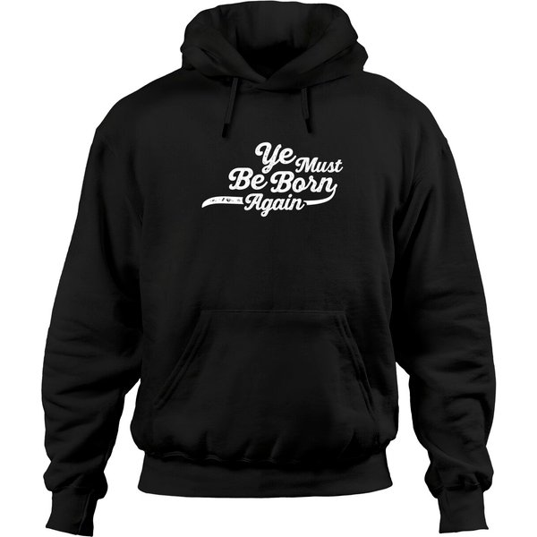 Ye Must Be Born Again Hoodie Christian Christmas Gifts Pullover Hoodie-image