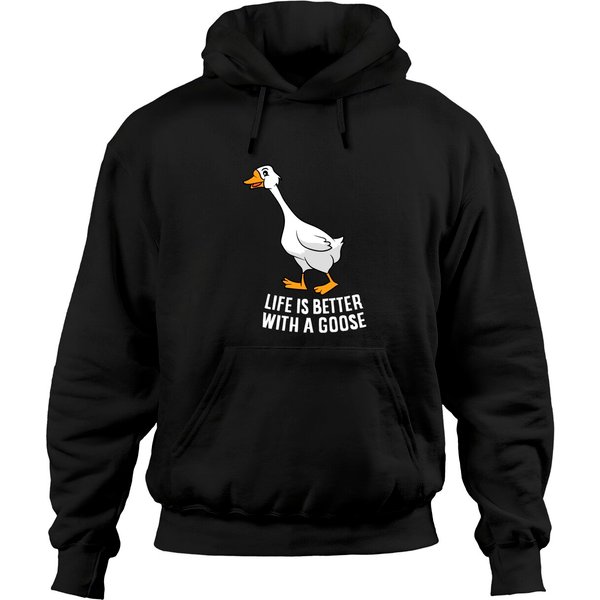 Funny Goose Hoodie - Life Is Better With A Goose-image