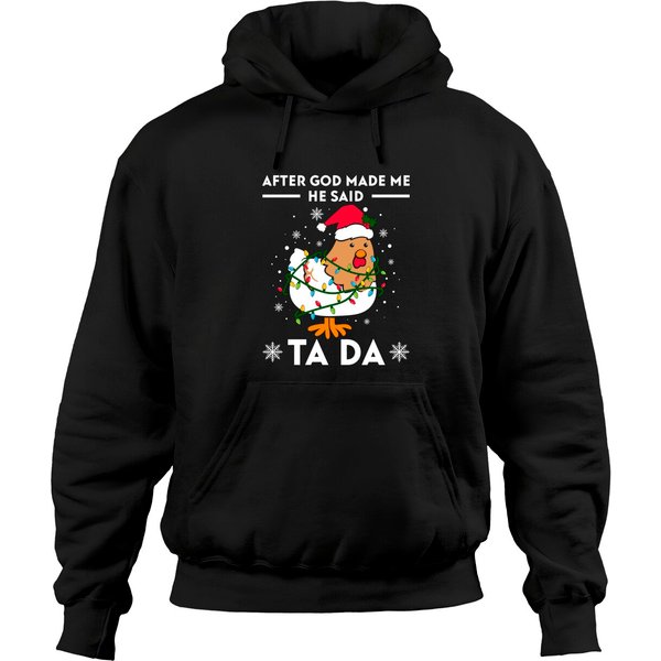 After God Made Me He Said Ta Da Hoodies-image