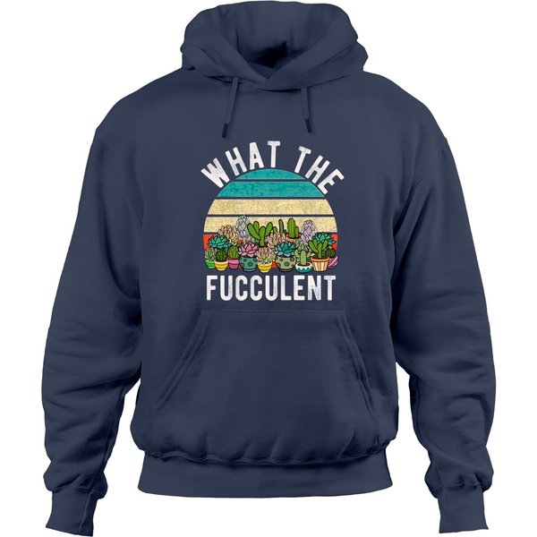 Succulent Puns Hoodie What The Fucculent