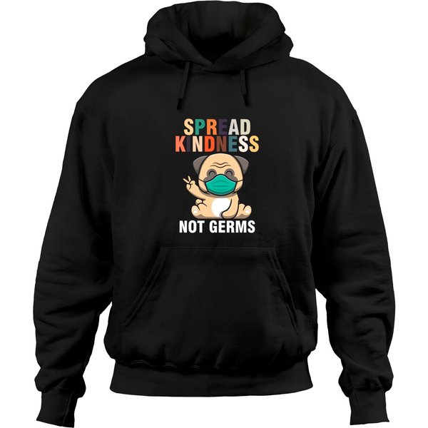 Pug Face Hoodie Spread Kindness Not Germs Face Mask Pug Dog Owner Puppies Pullover