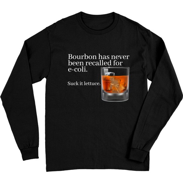 Bourbon Has Never Been Recalled For E-Coli - Funny Whiskey Long Sleeves-image