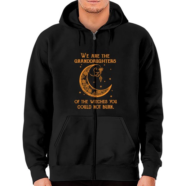 We Are The Granddaughters Of The Witches You Could Not Burn Zip Hoodie-image