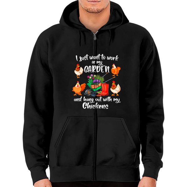 I Just Want To Work In My Garden And Hang Out With Chickens Zip Hoodie-image