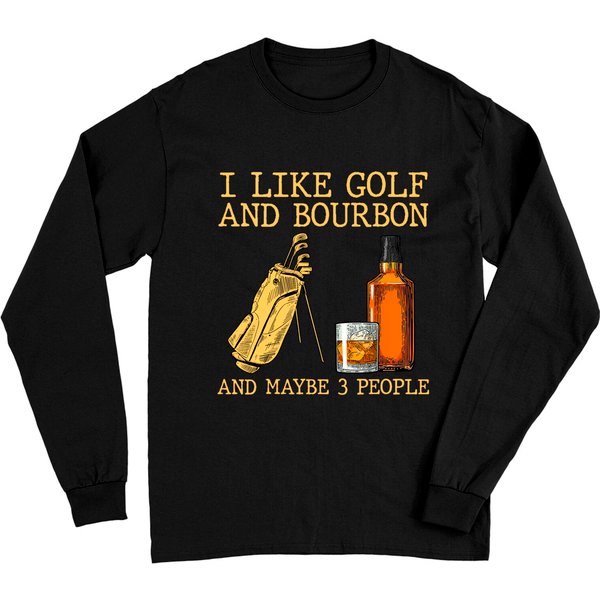 I Like Golf And Bourbon And Maybe 3 People Long Sleeves-image