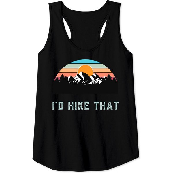 I'd Hike That Someone Who Likes Hiking Tank Top-image
