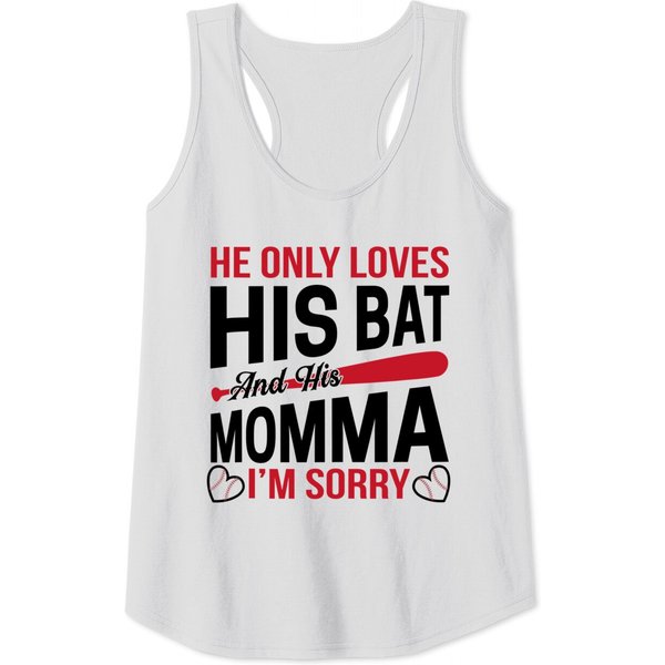 Baseball Quote Tank Top He Only Loves His Bat And His Momma Tank Top-image