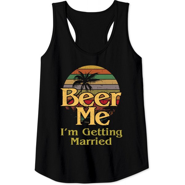 Beer Me I'm Getting Married Groom Bride Bachelor Party Gift Tank Top-image