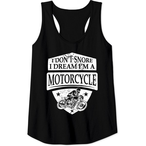 I Don't Snore I Dream I'm A Motorcycle Tank Top-image