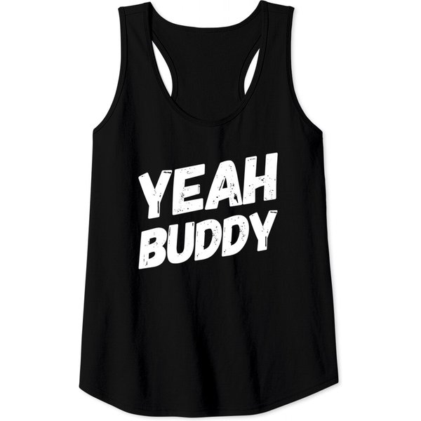 Yeah Buddy Shirt Funny Bodybuilding Saying Humor Tank Top-image
