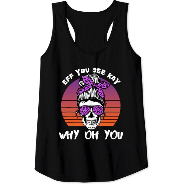 Eff You See Kay Why Oh You Skeleton Skull Halloween Saying Tank Top-image