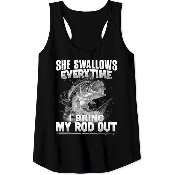 Funny Fishing Gift For Men Cool Gag She Swallows Everytime Tank Top-image