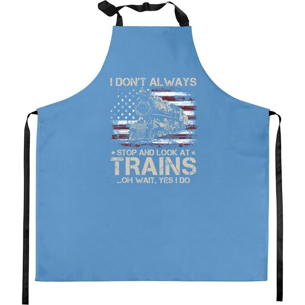 Usa Flag Kitchen Apron Funny I Don't Always Stop And Look At Trains Kitchen Aprons-image