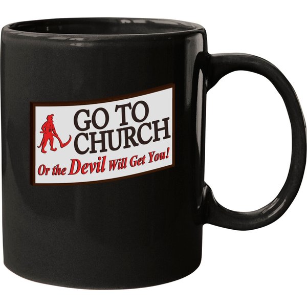 Go To Church Or The Devil Will Get You. - Happy - Mugs
