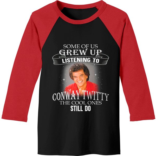 Some Of Us Grew Up Listening To Conway Twitty The Cool Ones Still Do Baseball Tees-image
