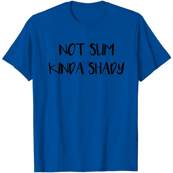 Not Slim Kinda Shady T Shirt-image