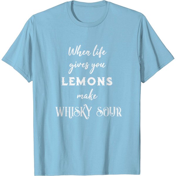 When Life Gives You Lemons - Make Whisky Sour T Shirt-image