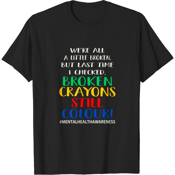 Depression Merch T-Shirt Broken Crayons Still Color-image